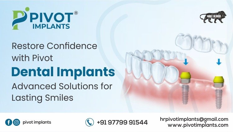 Pivot Dental Implants: A Lasting Advanced Solution for Restoring Confidence and a Radiant Lasting Smile